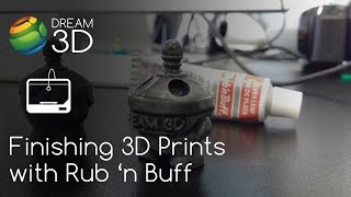 Finishing 3D Prints with Rub 'n Buff – Dream 3D