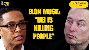 Elon Musk Comes Down On Diversity, Equity, and Inclusion – The Don Lemon Show