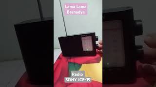 Lama Lama, Bernadya Dengan Radio Icf-19