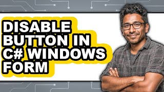 How to Disable Button in C# Windows Form (easy Method)