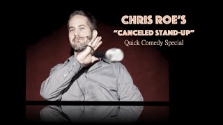 Chris Roe - "Canceled Stand-Up" Comedy Special