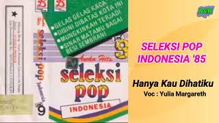 Download Lagu Yulia Margareth - Hanya Kau Dihatiku [] Seleksi Pop Indonesia 85