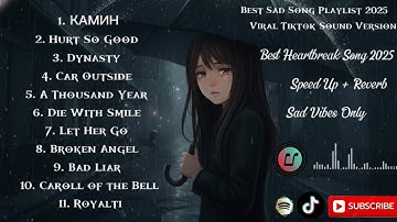 Kamin Viral Sad Songs Playlist 2025| Heartbreak Song | Sad Vibes – Tiktok & Spotify | No Ads | Deep