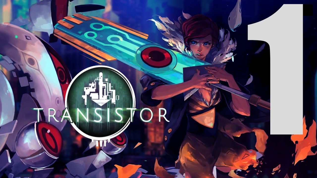 Transistor Gameplay Walkthrough Part 1 - Hey There, Red - YouTube