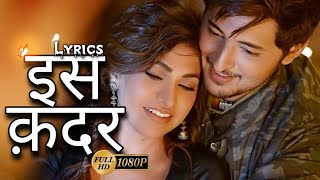 Is Qadar Lyrics( Music md deewana ) | Darshan Raval  Tulsi Kumar |New  Video Song 2021