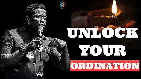 The Secret to Unlocking Your Ordination | Apostle Michael Orokpo