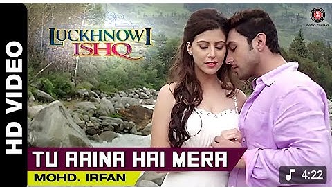 Tu Aaina Hai Mera OfficialVideo |Luckhnowi Ishq |Mohd. Irfan |Adhyayan& Karishma
