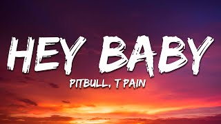 Pitbull - Hey Baby (Drop It To The Floor) (Lyrics) ft. T-Pain