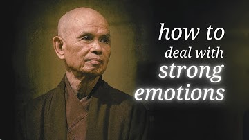 How to Deal with Strong Emotions | Thich Nhat Hanh (short teaching video)