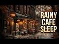 Peaceful Rainy Autumn Evening | Gentle Piano &amp; Coffee Shop Sounds for Sleep