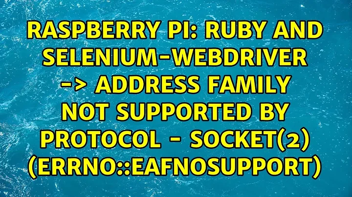 ruby and selenium-webdriver -＞ Address family not supported by protocol - socket(2)...