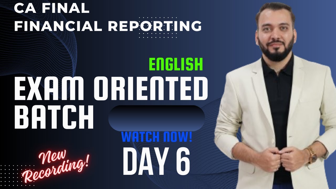CA Final FR | Exam Oriented Batch | EINGLISH | Day 6 | CA Chiranjeev ...