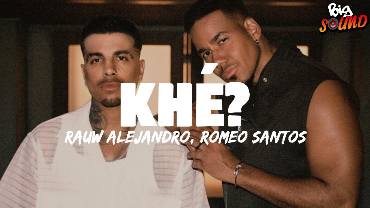 Rauw Alejandro, Romeo Santos - Khé? (Letra) Rauw Alejandro, Romeo Santos - Khé? (Letra)