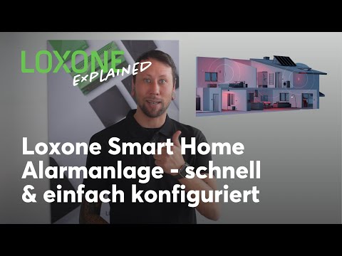 Loxone Explained – Smart Home Alarmanlage schnell & einfach konfiguriert | 2021 [4k]