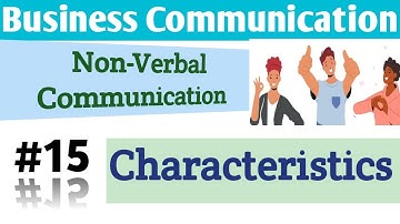 #15 Unit-1 Introduction to business communication|Non-verbal Communication|Characteristics