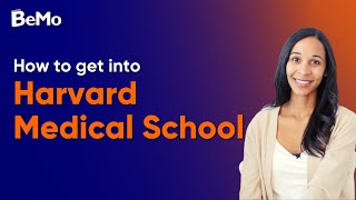How To Get Into Harvard Medical School | BeMo Academic Consulting