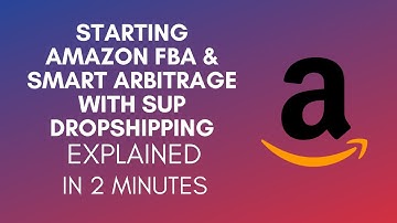 How To Start Amazon FBA And Smart Arbitrage With SUP Dropshipping? (2024)