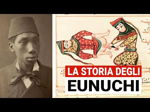 Video: Da dove vengono gli eunuchi?