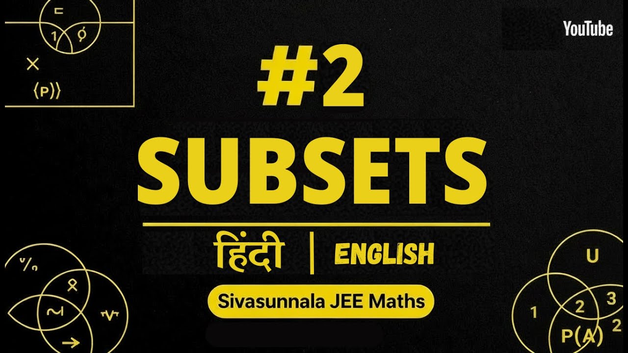 #2 Subsets explained in हिंदी +English | Sets Class 11| JEE Mains - YouTube