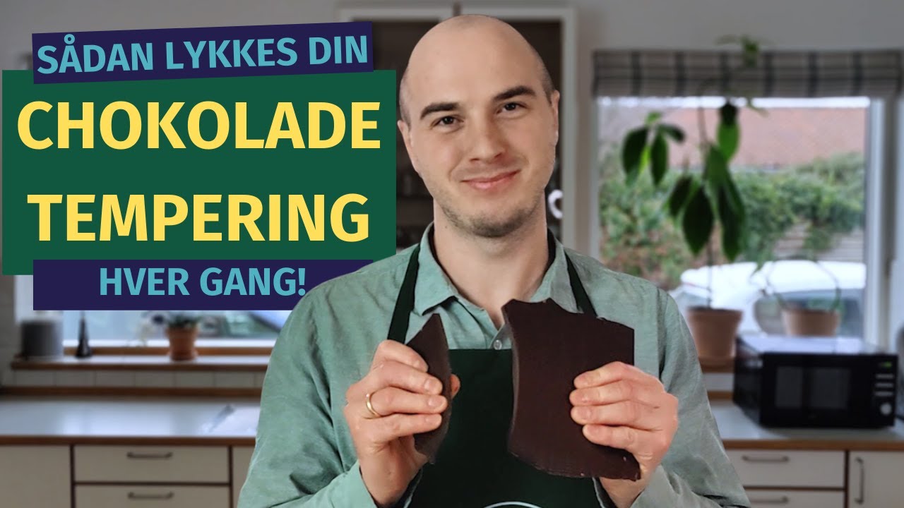 Chokoladetemperering: Sådan tempererer jeg chokolade! TUTORIAL