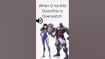 When D.Va Kills Doomfist in Overwatch