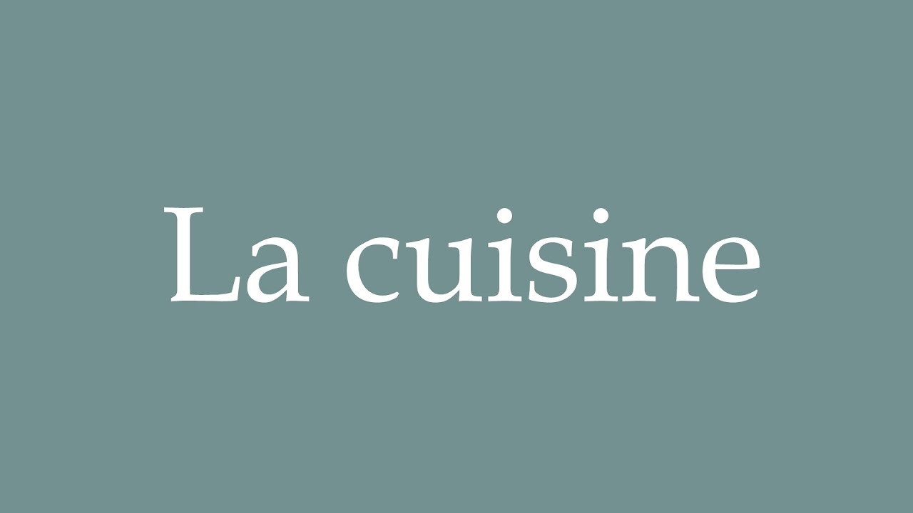 How to Pronounce ''La cuisine'' (Kitchen) Correctly in French YouTube