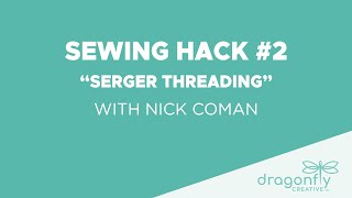 Sewing Hack #2: The ULTIMATE Serger Threading Hack Tutorial