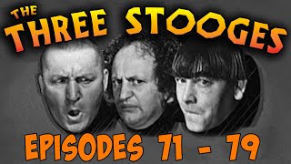 The THREE STOOGES - Full Episodes 71-79