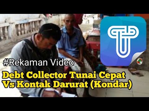 Debt Collector TUNAI CEPAT Vs Kontak Darurat (Kondart).