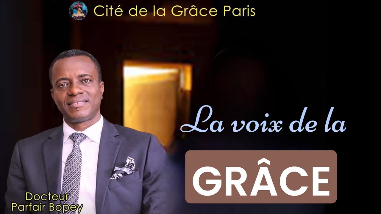 Culte Dominical__ Thème : La Voix de la Grâce__ Dr. Parfait Bopey