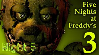 FIVE NIGHTS AT FREDDYS 3 Walkthrough (Night 5) (No Commentary)