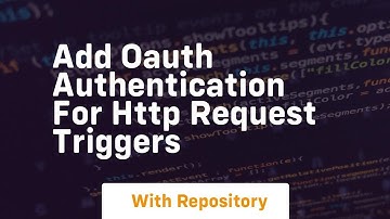 add oauth authentication for http request triggers