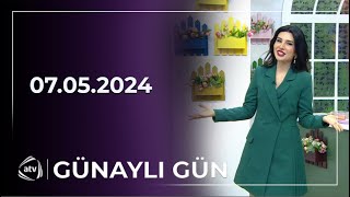 Günaylı Gün / Roza Zərgərli, Əkbər Əliyev, Naylan  07.05.2024