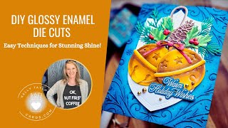DIY Glossy Enamel Die Cuts – Easy Trick for Stunning Shine: PolarExpress