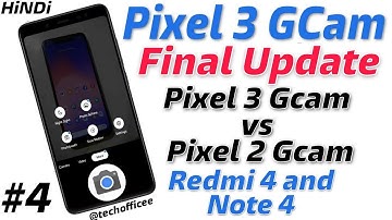 Pixel 3 Gcam Final Update for Redmi Note 4 & Redmi 4 | Pixel 2 Gcam vs Pixel 3 Gcam - HiNDi