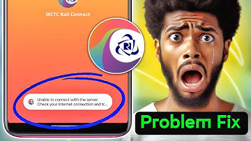 Unable to connect with the server check your internet connection IRCTC app problem, IRCTC problem