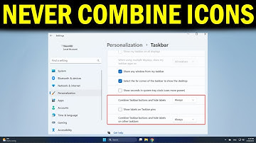 How To Enable Never Combine Taskbar Icons  in Windows 11 - Quick Fix