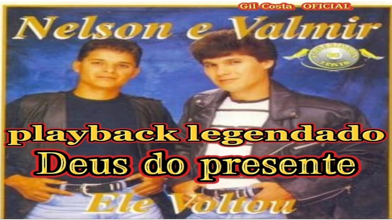 Nelson & Valmir Canarinhos de Cristo - Deus do presente - Playback legendado