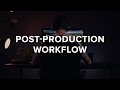 Post-Production Workflow | Storage Tools, Organising Files, Editing & Exporting Correctly