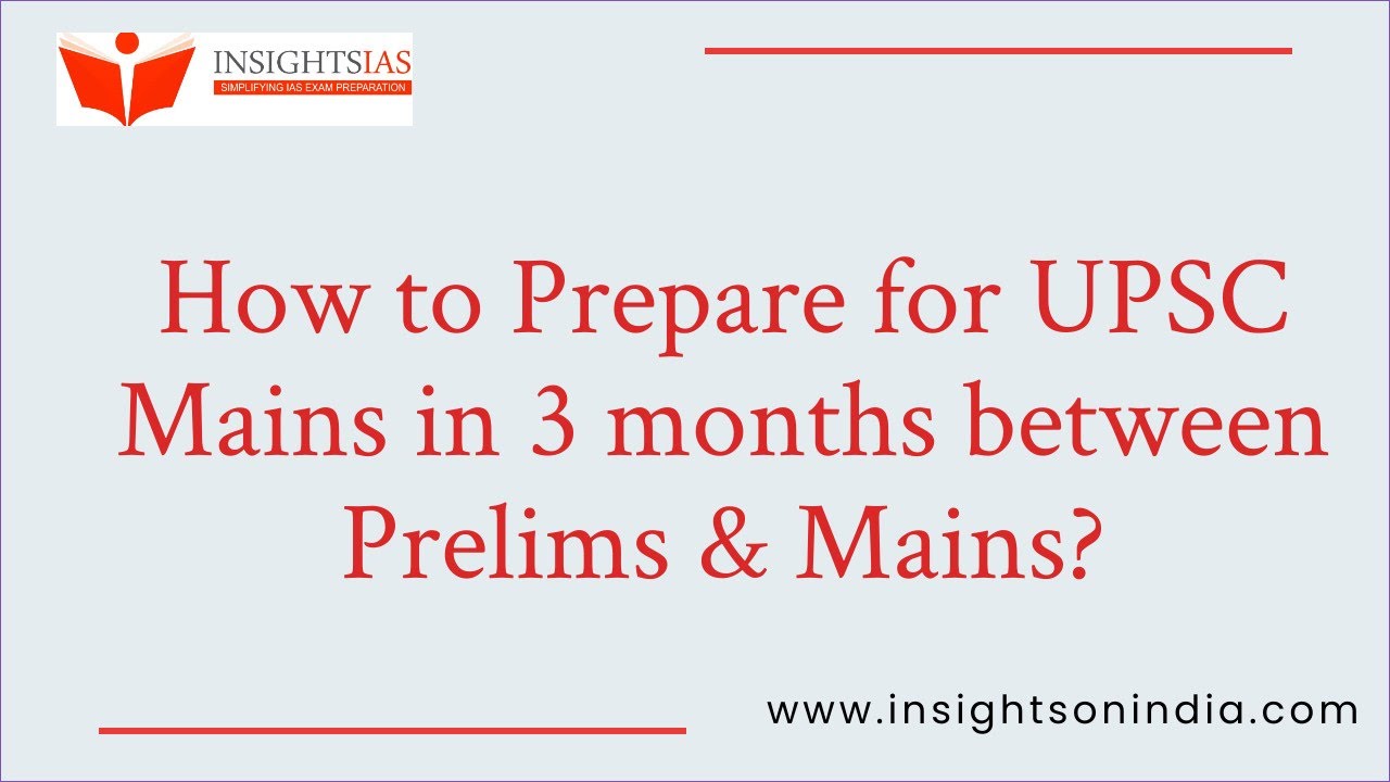 insights-into-upsc-mains-preparation-how-to-prepare-for-mains-in-3