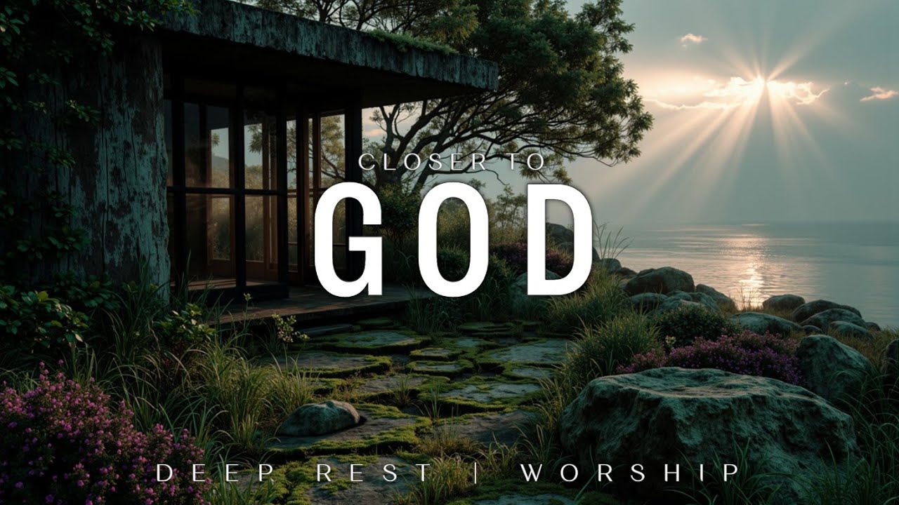 CLOSER TO GOD - Инструментальная Музыка для Поклонения | Музыка для Молитвы и Тишины 2026