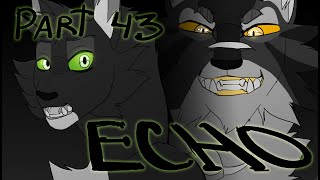 ECHO || Part 43 || Ravenpaw, TigerStar || Warriors AU MAP
