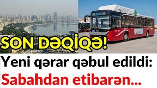 Son Dəqi̇qə Yeni Qərar Qəbul Edildi Sabahdan Etibarən...