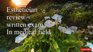Milady Chapter 14 Esthetician review written exam In medical field