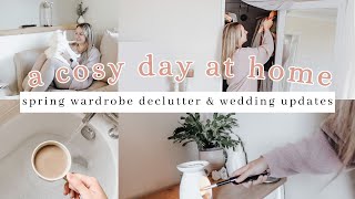 A Cosy Day At Home | spring wardrobe declutter, wedding updates, relaxing afternoon