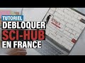 Comment dbloquer et accder  scihub en france    tutoriel complet