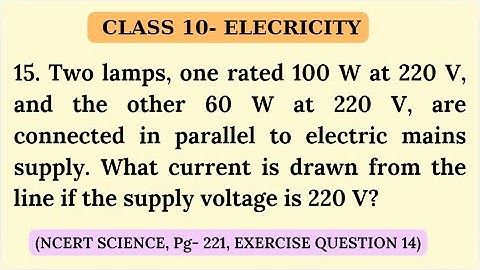 Two lamps, one rated 100W at 220V and ... #class10physics #science #video #viral #ncert #electricity