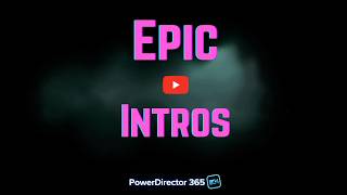 Video INTROS Are Everywhere | 💡NOW Make Yours in PowerDirector 365