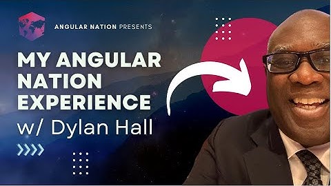 My Angular Nation Experience w/ Dylan Hall | Architects Showcase | Nov 2023