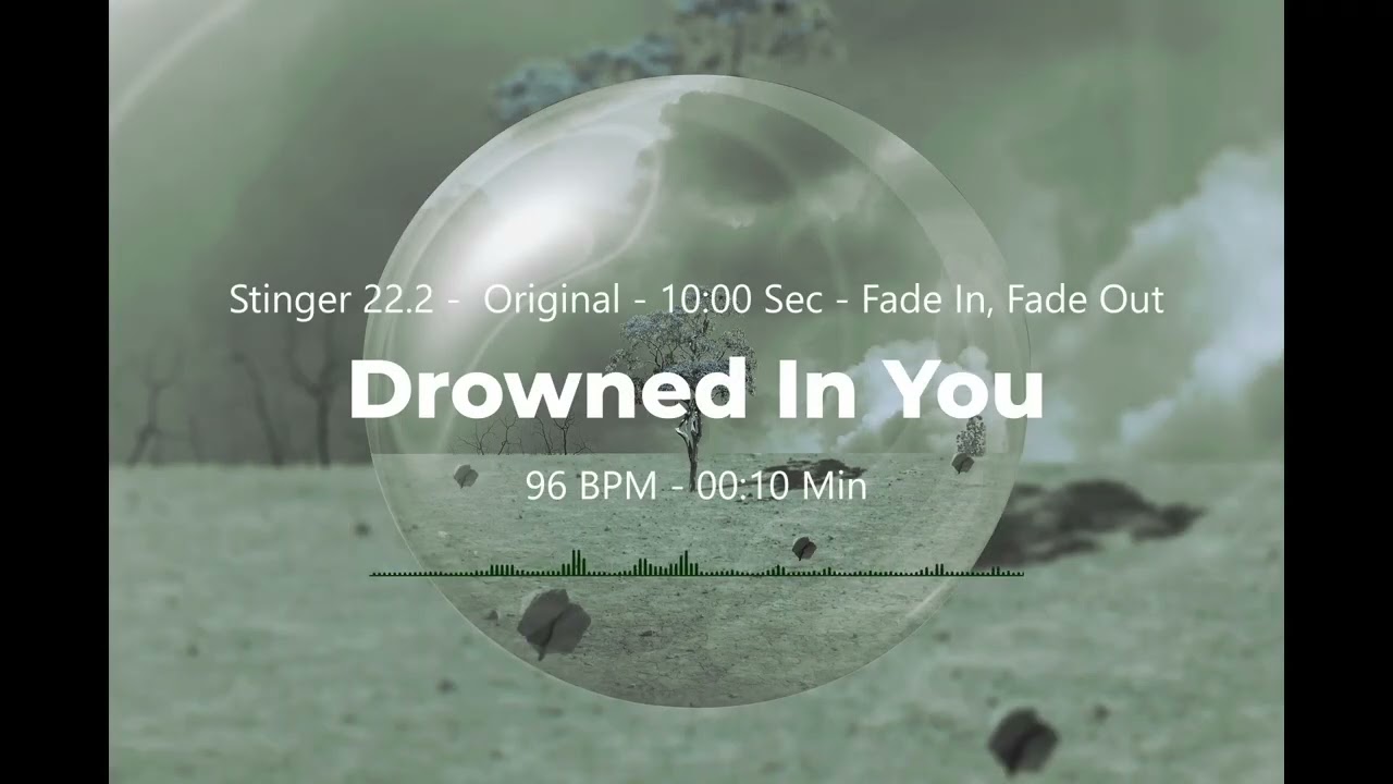 Drowned In You (Chillout, Ambient, Downtempo) - Stinger 22.2 - 10 Sec - Remix - Fade In, Fade Out